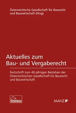 Abbildung von Aktuelles zum Bau- und Vergaberecht Festschrift zum 40-jährigen Bestehen der ÖGEBAU | 1. Auflage | 2019 | beck-shop.de
