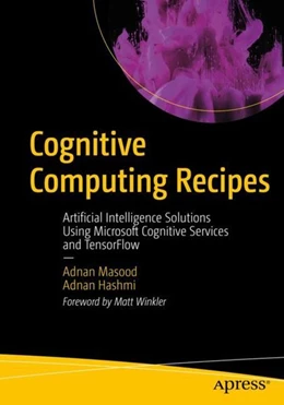 Abbildung von Masood / Hashmi | Cognitive Computing Recipes | 1. Auflage | 2019 | beck-shop.de