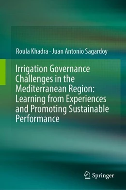 Abbildung von Khadra / Sagardoy | Irrigation Governance Challenges in the Mediterranean Region: Learning from Experiences and Promoting Sustainable Performance | 1. Auflage | 2019 | beck-shop.de