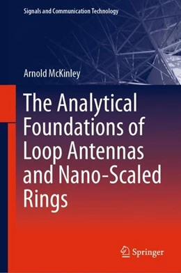 Abbildung von McKinley | The Analytical Foundations of Loop Antennas and Nano-Scaled Rings | 1. Auflage | 2019 | beck-shop.de
