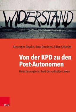 Abbildung von Gmeiner / Schenke | Von der KPD zu den Post-Autonomen | 1. Auflage | 2021 | beck-shop.de