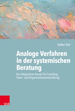 Abbildung von Kiel | Analoge Verfahren in der systemischen Beratung | 1. Auflage | 2019 | beck-shop.de