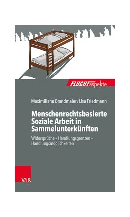 Abbildung von Brandmaier / Friedmann | Menschenrechtsbasierte Soziale Arbeit in Sammelunterkünften | 1. Auflage | 2019 | beck-shop.de