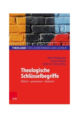 Abbildung von Rothgangel / Simojoki | Theologische Schlüsselbegriffe | 6. Auflage | 2019 | beck-shop.de