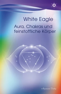Abbildung von Eagle | Aura, Chakras und feinstoffliche Körper | 1. Auflage | 2019 | beck-shop.de