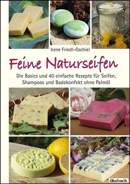 Abbildung von Friedl-Gschiel | Feine Naturseifen | 1. Auflage | 2019 | beck-shop.de