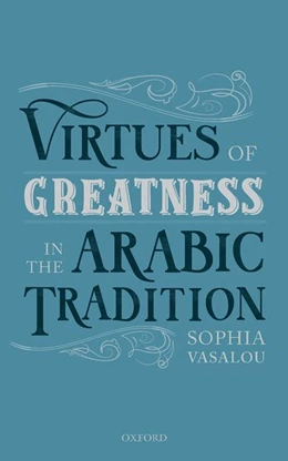 Abbildung von Vasalou | Virtues of Greatness in the Arabic Tradition | 1. Auflage | 2019 | beck-shop.de