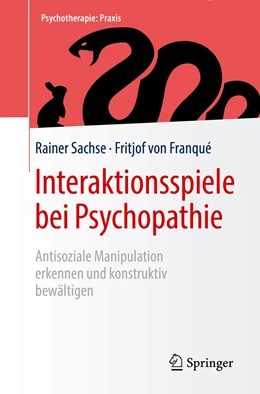 Abbildung von Sachse / von Franqué | Interaktionsspiele bei Psychopathie | 1. Auflage | 2019 | beck-shop.de