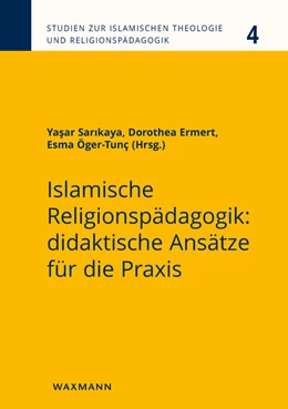 Abbildung von Sarikaya / Ermert | Islamische Religionspädagogik: didaktische Ansätze für die Praxis | 1. Auflage | 2019 | 4 | beck-shop.de