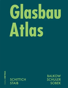 Abbildung von Schittich / Staib | Glasbau Atlas | 2. Auflage | 2006 | beck-shop.de