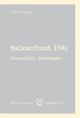 Abbildung von Scheil | Balkanfront 1941 | 1. Auflage | 2019 | beck-shop.de