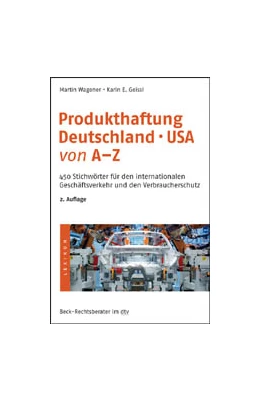 Abbildung von Wagener / Geissl | Produkthaftung Deutschland - USA von A-Z | 2. Auflage | 2010 | 50632 | beck-shop.de
