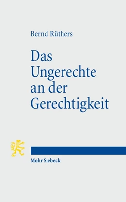 Abbildung von Rüthers | Das Ungerechte an der Gerechtigkeit | 3. Auflage | 2009 | beck-shop.de