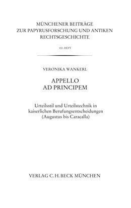 Cover: Wankerl, Veronika, Münchener Beiträge zur Papyrusforschung Heft 101: Appello ad principem