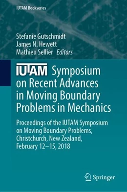 Abbildung von Gutschmidt / Hewett | IUTAM Symposium on Recent Advances in Moving Boundary Problems in Mechanics | 1. Auflage | 2019 | beck-shop.de