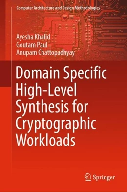 Abbildung von Khalid / Paul | Domain Specific High-Level Synthesis for Cryptographic Workloads | 1. Auflage | 2019 | beck-shop.de