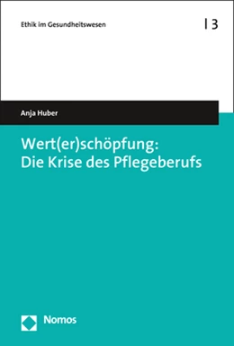 Abbildung von Huber | Wert(er)schöpfung: Die Krise des Pflegeberufs | 1. Auflage | 2019 | 3 | beck-shop.de