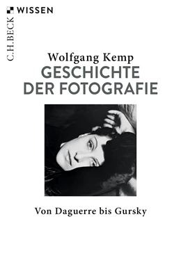 Abbildung von Kemp, Wolfgang | Geschichte der Fotografie | 3. Auflage | 2019 | 2727 | beck-shop.de