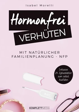 Abbildung von Morelli | Hormonfrei verhüten | 1. Auflage | 2019 | beck-shop.de