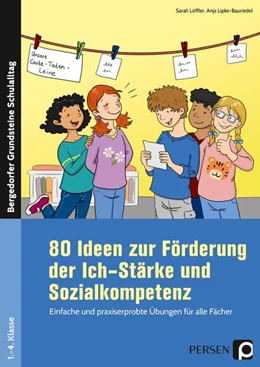 Abbildung von Löffler / Lipke-Bauriedel | 80 Ideen zur Förderung der Ich-Stärke & Sozialkompetenz | 1. Auflage | 2019 | beck-shop.de