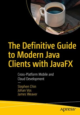 Abbildung von Chin / Vos | The Definitive Guide to Modern Java Clients with Javafx: Cross-Platform Mobile and Cloud Development | 1. Auflage | 2019 | beck-shop.de