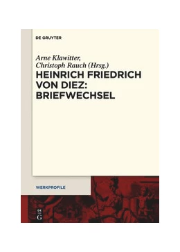 Abbildung von Klawitter / Rauch | Heinrich Friedrich von Diez: Briefwechsel | 1. Auflage | 2024 | 13 | beck-shop.de