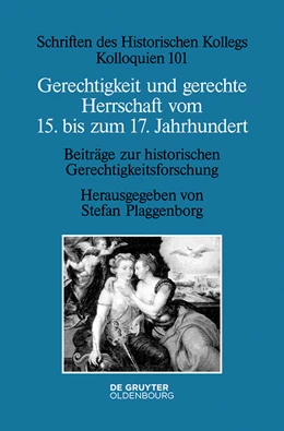 Abbildung von Plaggenborg | Gerechtigkeit und gerechte Herrschaft vom 15. bis zum 17. Jahrhundert | 1. Auflage | 2019 | 101 | beck-shop.de