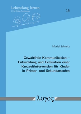 Abbildung von Schmitz | Gewaltfreie Kommunikation -- Entwicklung und Evaluation einer Kurzzeitintervention für Kinder in Primar- und Sekundarstufen | 1. Auflage | 2019 | 15 | beck-shop.de