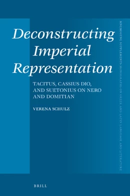 Abbildung von Schulz | Deconstructing Imperial Representation: Tacitus, Cassius Dio, and Suetonius on Nero and Domitian | 1. Auflage | 2019 | 427 | beck-shop.de