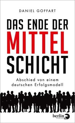 Abbildung von Goffart | Das Ende der Mittelschicht | 1. Auflage | 2019 | beck-shop.de