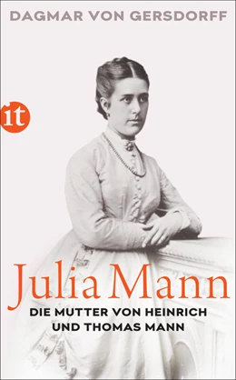 Abbildung von Gersdorff | Julia Mann, die Mutter von Heinrich und Thomas Mann | 2. Auflage | 2020 | beck-shop.de