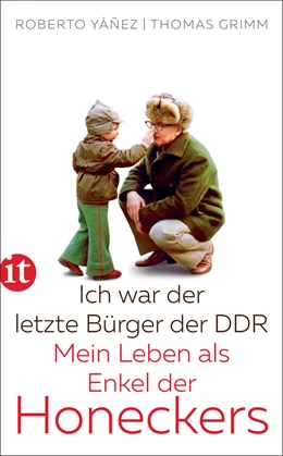 Abbildung von Yáñez / Grimm | Ich war der letzte Bürger der DDR | 1. Auflage | 2019 | beck-shop.de
