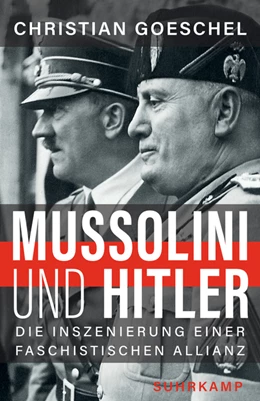 Abbildung von Goeschel | Mussolini und Hitler | 1. Auflage | 2019 | beck-shop.de