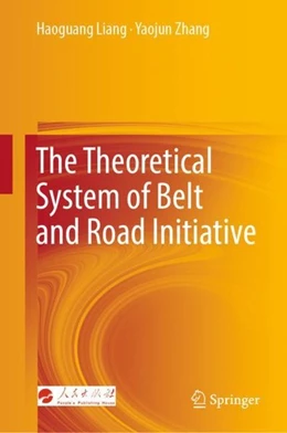 Abbildung von Liang / Zhang | The Theoretical System of Belt and Road Initiative | 1. Auflage | 2019 | beck-shop.de