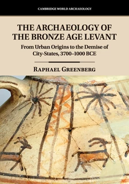 Abbildung von Greenberg | The Archaeology of the Bronze Age Levant | 1. Auflage | 2022 | beck-shop.de