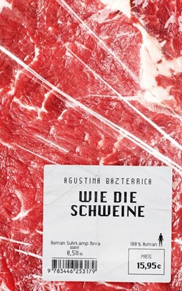 Abbildung von Bazterrica | Wie die Schweine | 1. Auflage | 2020 | beck-shop.de