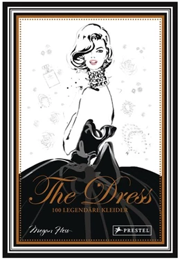 Abbildung von Hess | The Dress: 100 legendäre Kleider | 1. Auflage | 2019 | beck-shop.de