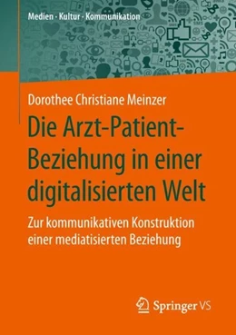 Abbildung von Meinzer | Die Arzt-Patient-Beziehung in einer digitalisierten Welt | 1. Auflage | 2019 | beck-shop.de