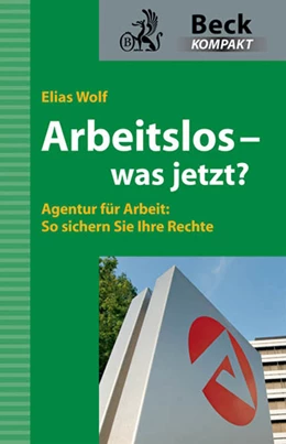 Abbildung von Wolf | Arbeitslos - was jetzt? | 1. Auflage | 2009 | beck-shop.de