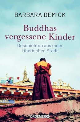 Abbildung von Demick | Buddhas vergessene Kinder | 1. Auflage | 2020 | beck-shop.de
