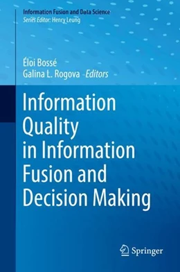 Abbildung von Bossé / Rogova | Information Quality in Information Fusion and Decision Making | 1. Auflage | 2019 | beck-shop.de