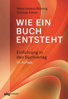 Abbildung von Fetzer | Wie ein Buch entsteht | 10. Auflage | 2019 | beck-shop.de