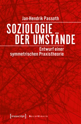 Abbildung von Passoth | Soziologie der Umstände | 1. Auflage | 2025 | beck-shop.de