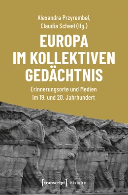 Abbildung von Przyrembel / Scheel | Europa und Erinnerung | 1. Auflage | 2019 | beck-shop.de