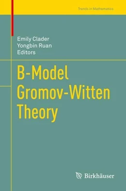 Abbildung von Clader / Ruan | B-Model Gromov-Witten Theory | 1. Auflage | 2019 | beck-shop.de