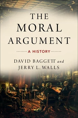 Abbildung von Baggett / Walls | The Moral Argument | 1. Auflage | 2019 | beck-shop.de