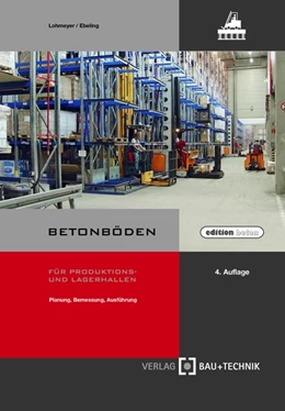 Abbildung von Lohmeyer / Ebeling | Betonböden für Produktions- und Lagerhallen | 4. Auflage | 2019 | beck-shop.de