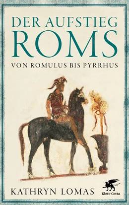 Abbildung von Lomas | Der Aufstieg Roms | 3. Auflage | 2019 | beck-shop.de