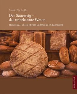 Abbildung von Stoldt | Der Sauerteig - Das unbekannte Wesen | 1. Auflage | 2019 | beck-shop.de