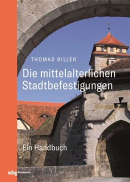 Abbildung von Biller | Die mittelalterlichen Stadtbefestigungen im deutschsprachigen Raum | 2. Auflage | 2019 | beck-shop.de
